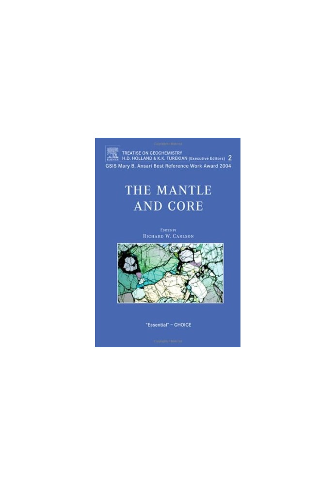 The Mantle and Core: Treatise on Geochemistry, Volume 2 (Treatise on Geochemistry)