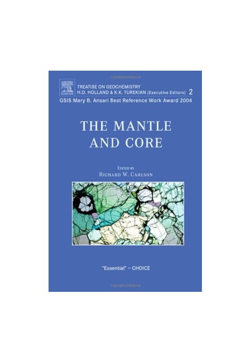 The Mantle and Core: Treatise on Geochemistry, Volume 2 (Treatise on Geochemistry)