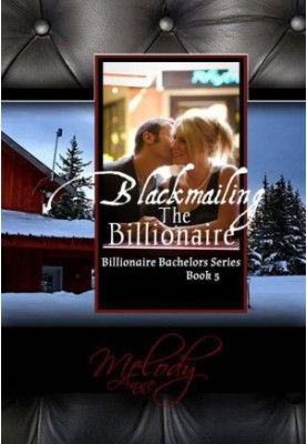 [Billionaire Bachelors 05] • Blackmailing the Billionaire