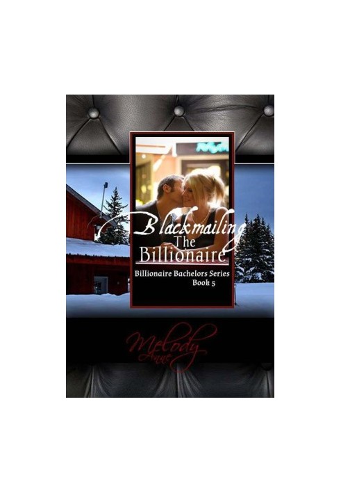 [Billionaire Bachelors 05] • Blackmailing the Billionaire