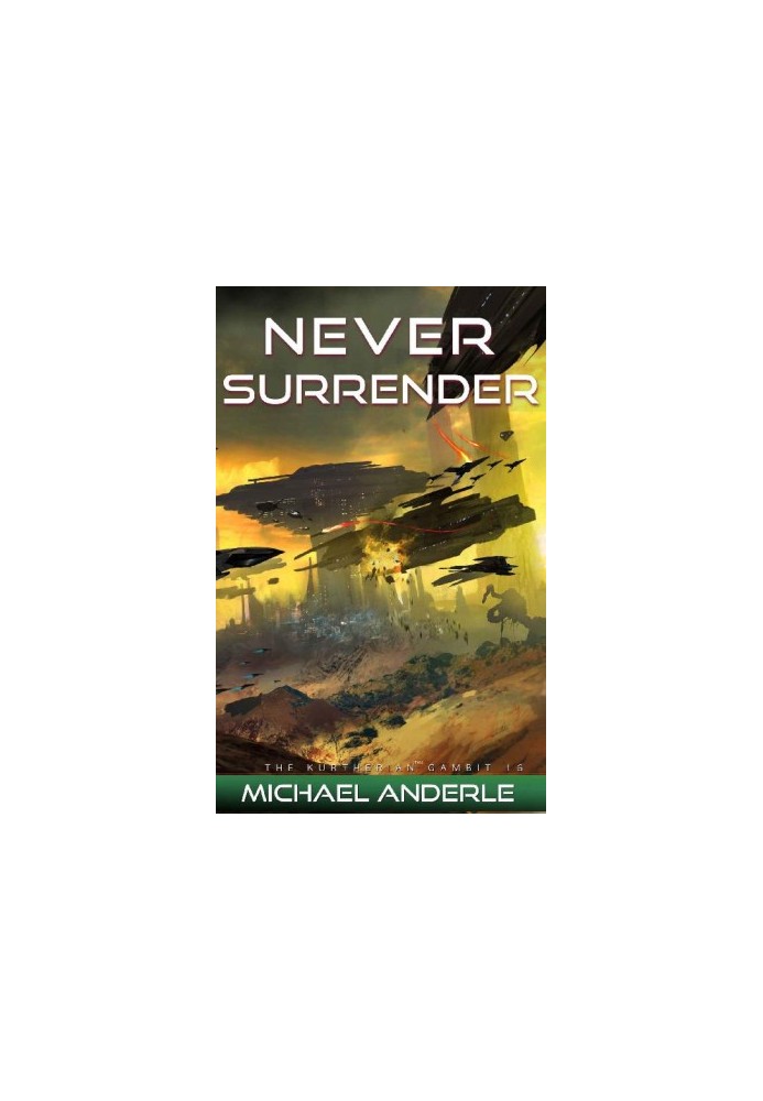 Kurtherian Gambit - 16 Never Surrender