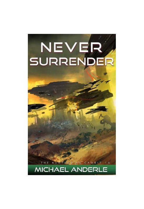 Kurtherian Gambit - 16 Never Surrender