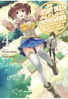My Instant Death Ability is So Overpowered, No One in This Other World Stands a Chance Against Me! Volume 4