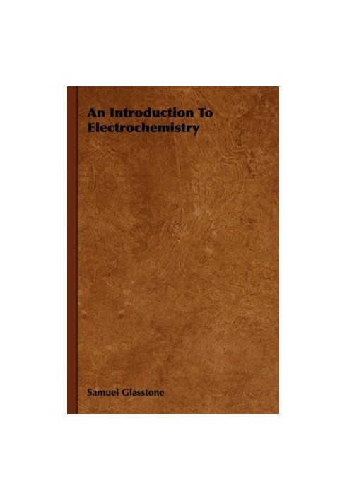 An Introduction To Electrochemistry (Tenth Printing)