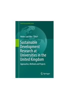Sustainable Development Research at Universities in the United Kingdom: Approaches, Methods and Projects