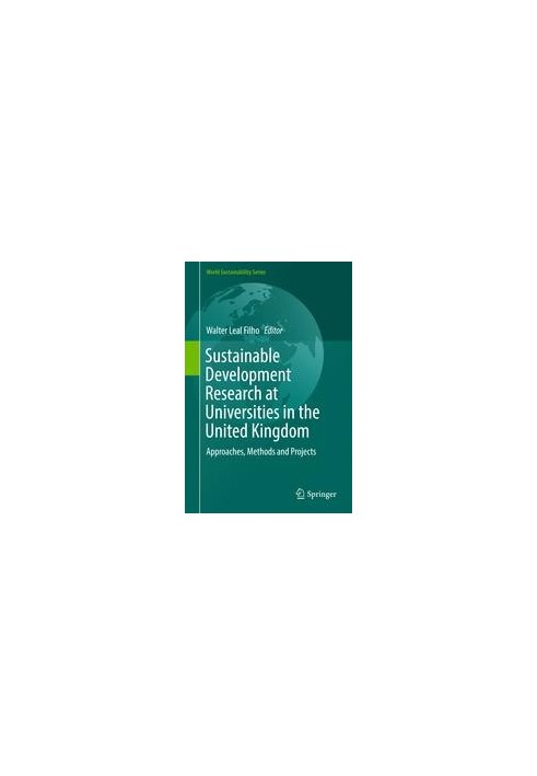 Sustainable Development Research at Universities in the United Kingdom: Approaches, Methods and Projects