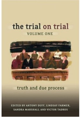 The Trial on Trial, V.1: Truth and Due Process