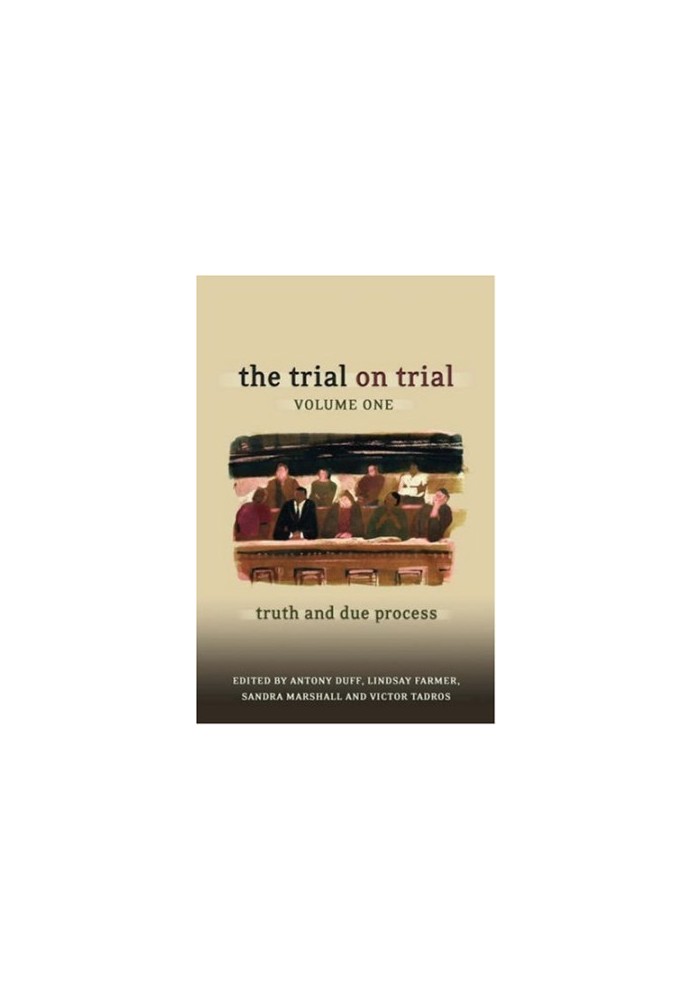 The Trial on Trial, V.1: Truth and Due Process