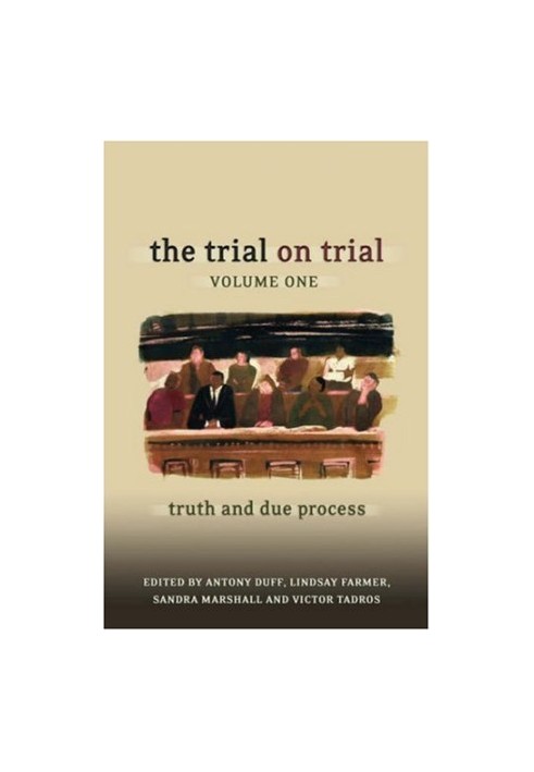 The Trial on Trial, V.1: Truth and Due Process