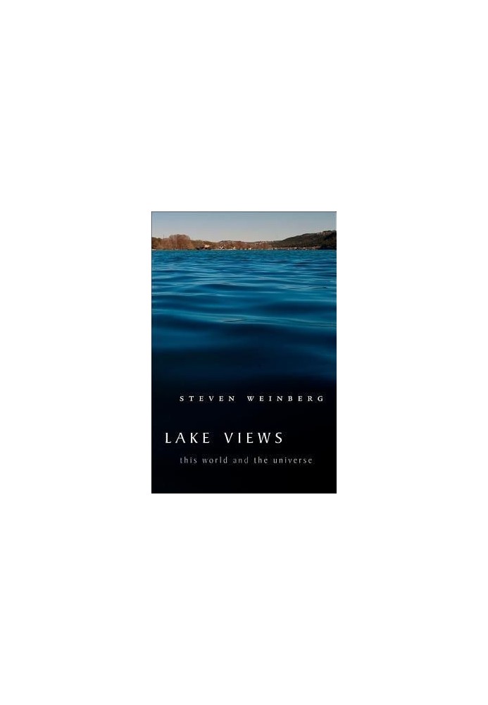 Lake Views: This World and the Universe [collected essays, vol. 2, Harvard UP, 2008]