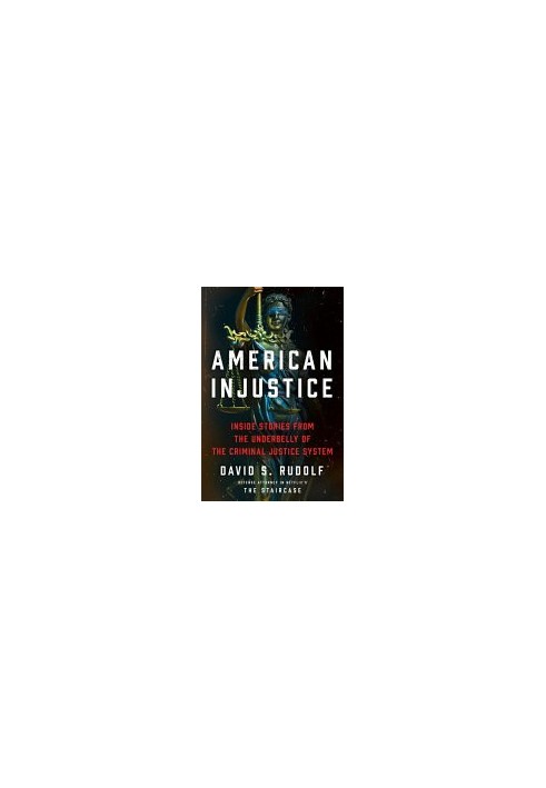 American Injustice: Inside Stories from the Underbelly of the Criminal Justice System