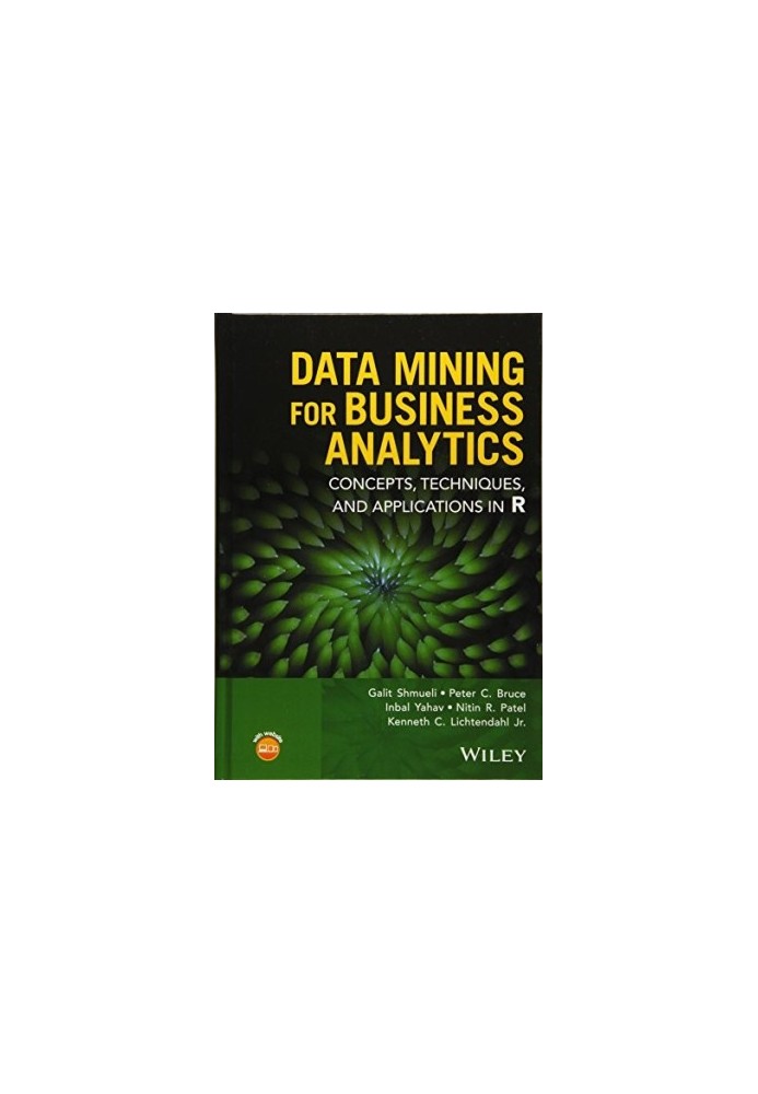 Data Mining for Business Analytics: Concepts, Techniques, and Applications in R