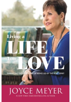 Living a life you love: embracing the adventure of being led by the Holy Spirit