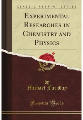 Experimental Researches in Chemistry and Physics