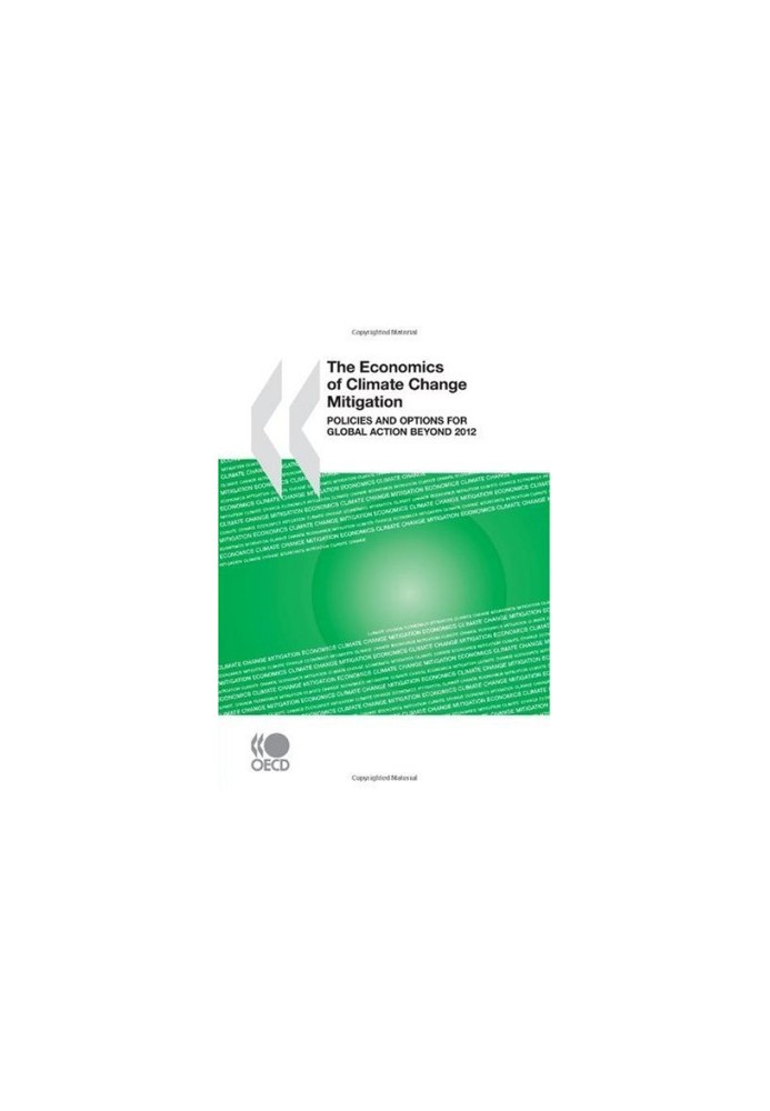 The Economics of Climate Change Mitigation: Policies and Options for Global Action beyond 2012
