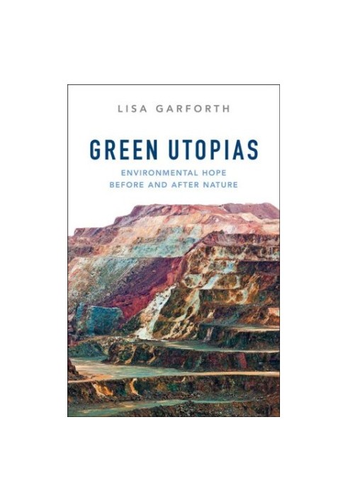 Green utopias: environmental hope before and after natue