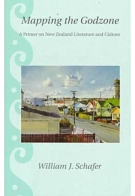 Mapping the Godzone: A Primer on New Zealand Literature and Culture