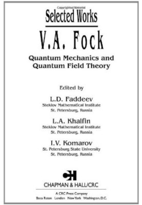V.A. Fock - Selected Works - Quantum Mechanics and Quantum Field Theory