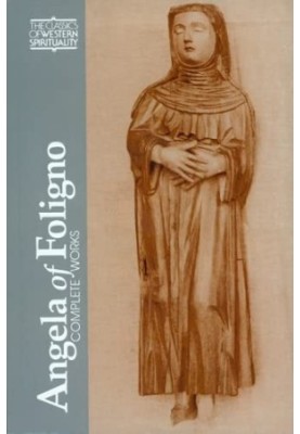 Angela of Foligno : Complete Works (Classics of Western Spirituality)