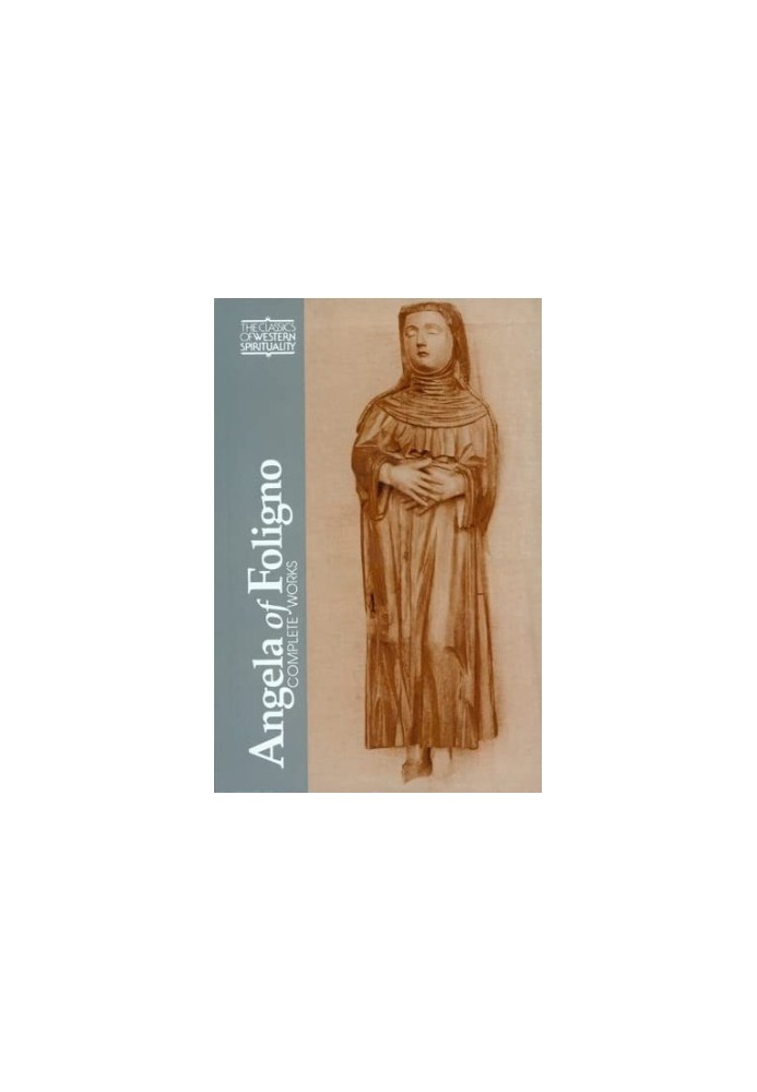Angela of Foligno : Complete Works (Classics of Western Spirituality)