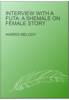 Interview with a Futa: A Shemale on Female Story