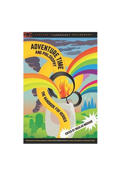 Adventure Time and philosophy : the handbook for heroes
