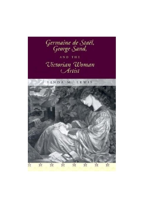 Germaine De Stael, George Sand, and the Victorian Woman Artist
