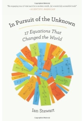 In Pursuit of the Unknown: 17 Equations That Changed the World