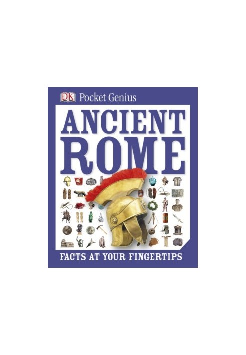 Ancient Rome: Facts at Your Fingertips