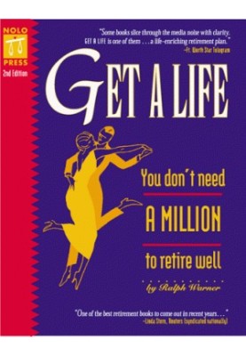 Get a Life - You Don't Need a Million to Retire Well