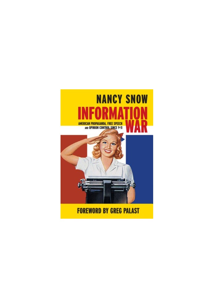 Information war: American propaganda, free speech and opinion control since 9/11