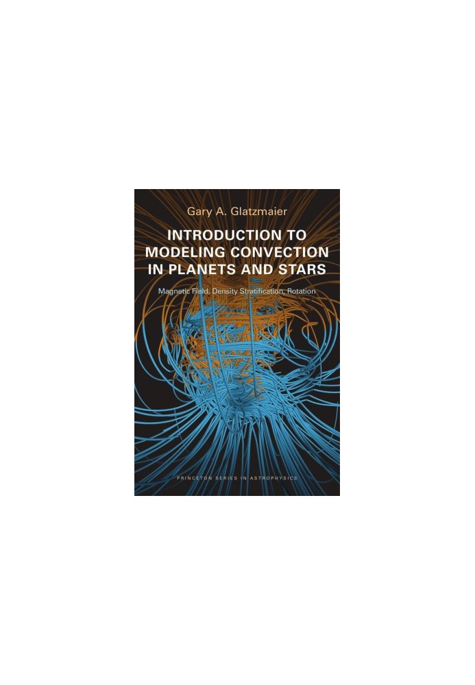 Introduction to Modeling Convection in Planets and Stars: Magnetic Field, Density Stratification, Rotation