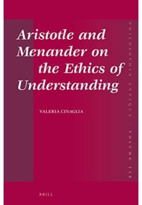 Aristotle and Menander on the Ethics of Understanding