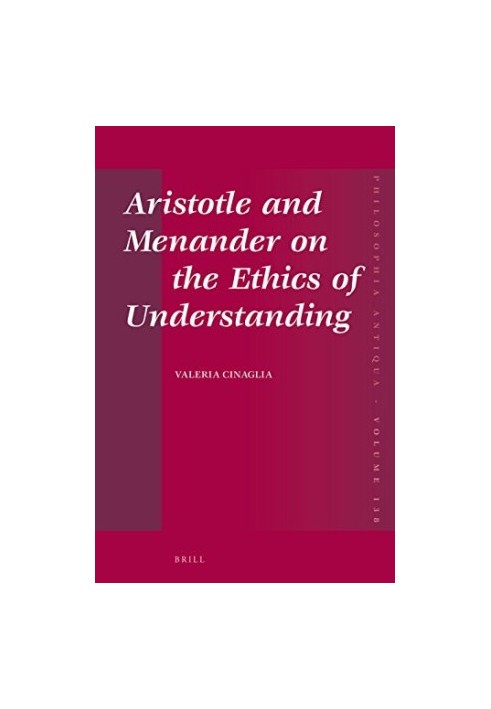 Aristotle and Menander on the Ethics of Understanding