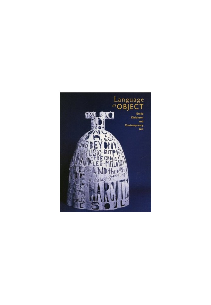 Language As Object - Emily Dickinson and Contemporary Art