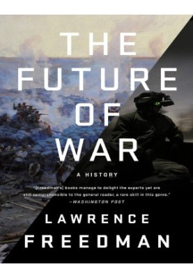 The Future of War: A History