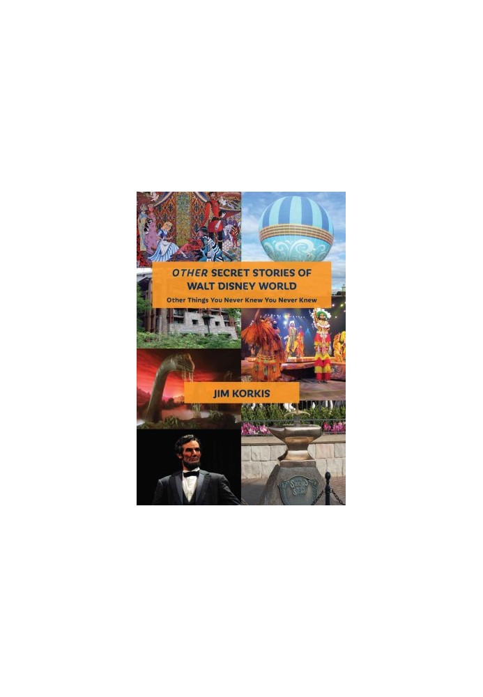 Other Secret Stories of Walt Disney World