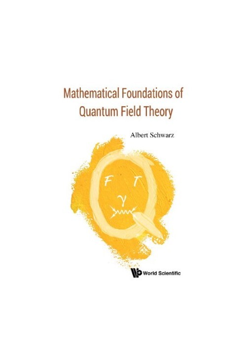 Mathematical Foundations of Quantum Field Theory