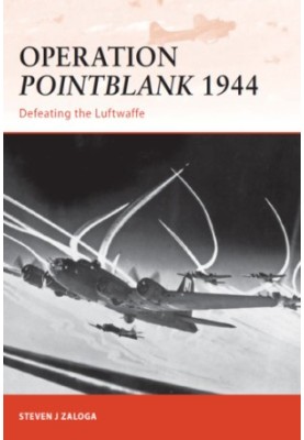 Operation Pointblank 1944: Defeating the Luftwaffe
