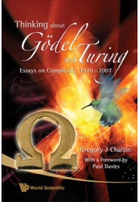 Thinking about Godel and Turing: Essays on complexity, 1970-2007