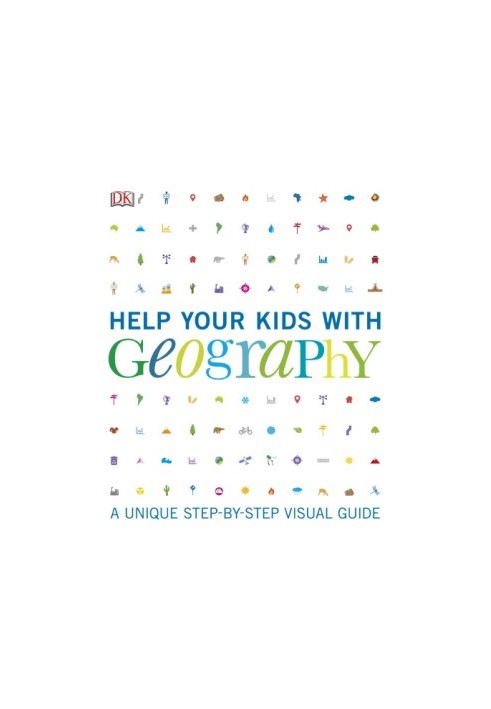Help Your Kids with Geography: A Unique Step-By-Step Visual Guide