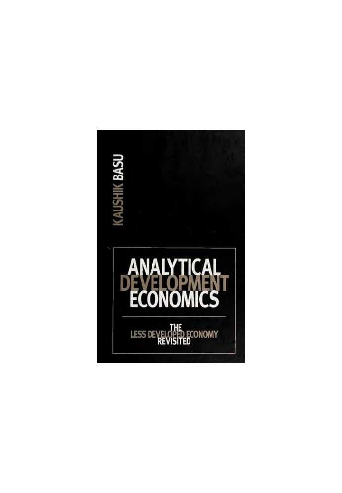 Analytical Development Economics: The Less Developed Economy Revisited