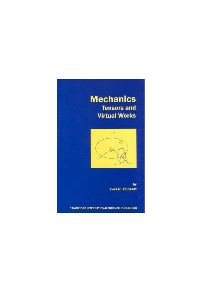 Mechanics, Tensors & Virtual Works