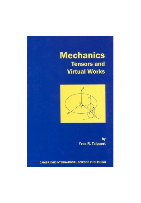 Mechanics, Tensors & Virtual Works