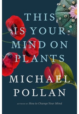 This Is Your Mind on Plants