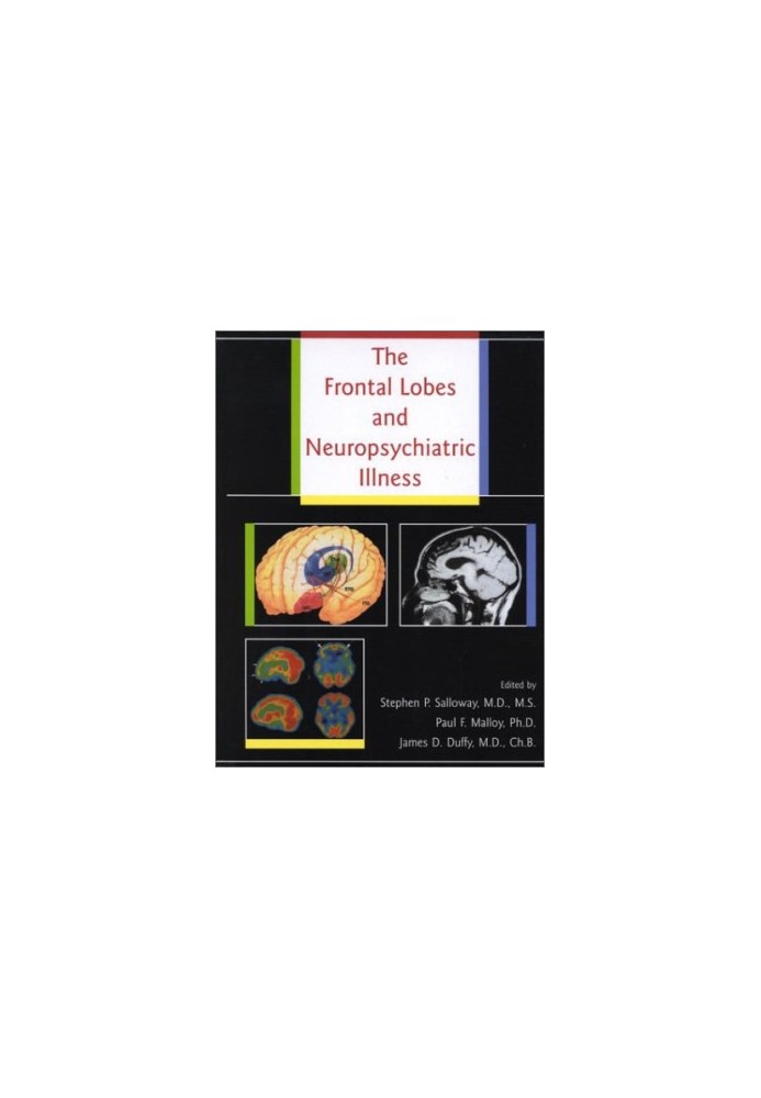 The Frontal Lobes and Neuropsychiatric Illness