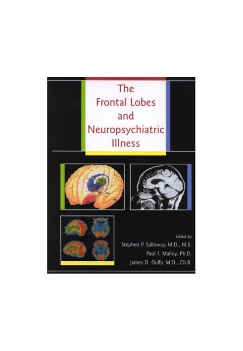 The Frontal Lobes and Neuropsychiatric Illness