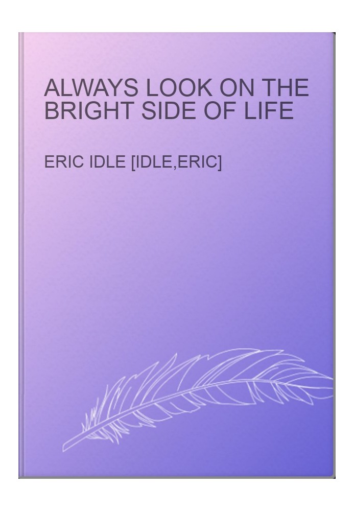 Always Look on the Bright Side of Life