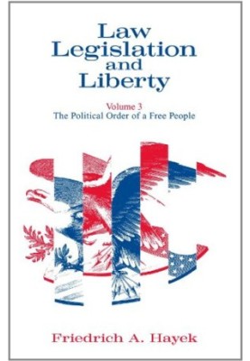 Law, Legislation and Liberty, Volume 3: The Political Order of a Free People