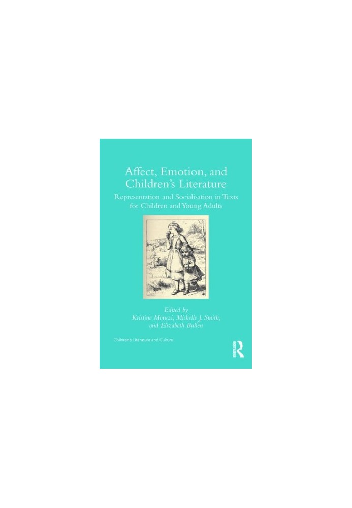 Affect, Emotion, and Children’s Literature: Representation and Socialisation in Texts for Children and Young Adults